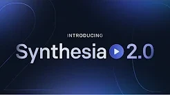 Introducing Synthesia 2.0