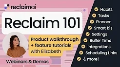 App Walkthrough + Feature Tutorials | Reclaim.ai 101 Webinar